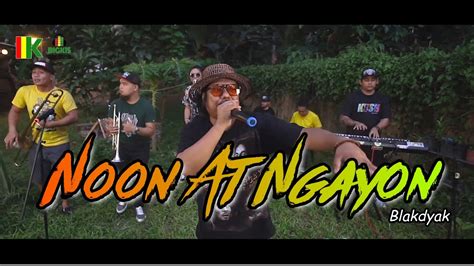 noon at ngayon lyrics|Blakdyak – Noon At Ngayon .